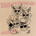 Middle-Aged Queers — Greatest Hits