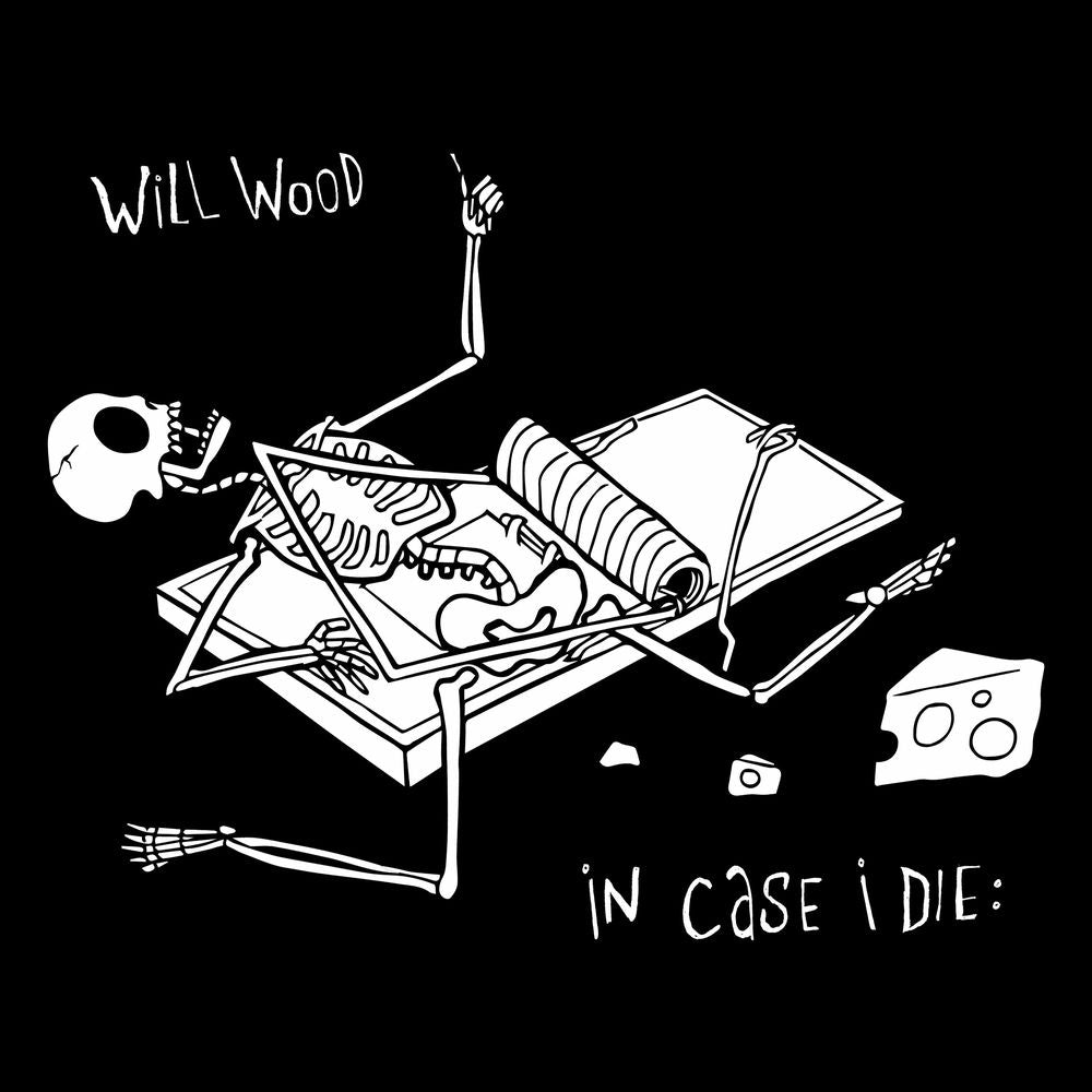 Will Wood — In Case I Die