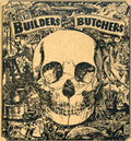 the album cover for The Builders And The Butchers - Builders & the Butchers
