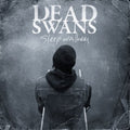 the album cover for Dead Swans - Sleepwalkers