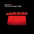 the album cover for Interpol - Turn on the Bright Light