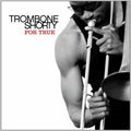 the album cover for Trombone Shorty - For True