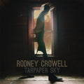 the album cover for Rodney Crowell - Tarpaper Sky [Vinyl]