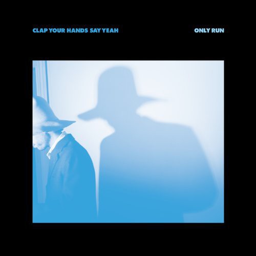 the album cover for Clap Your Hands Say Yeah - Only Run [Vinyl]