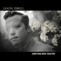 the album cover for Jason Isbell - Something More Than Free [Vinyl]