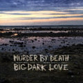 the album cover for Murder By Death - Big Dark Love [Vinyl]