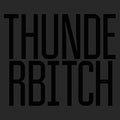 the album cover for Thunderbitch - Thunderbitch [Indie Exclusive Limited Edition Vinyl]