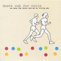 the album cover for Death Cab for Cutie - We Have The Facts and We're Voting Yes