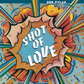 the album cover for Bob Dylan - Shot Of Love [LP]