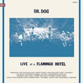 the album cover for Dr. Dog - Live At A Flamingo Hotel [Vinyl]
