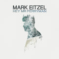the album cover for Mark Eitzel - Hey Mr Ferryman [Vinyl]