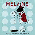 the album cover for Melvins - Melvins Pinkus Abortion Technician