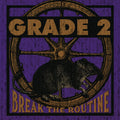 the album cover for Grade 2 - Break The Routine
