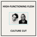 the album cover for High-Functioning Flesh - Culture Cut