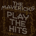 the album cover for The Mavericks - The Mavericks Play The Hits