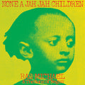 the album cover for Ras Michael & The Sons Of Negus - None A Jah Jah Children