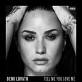 the album cover for Demi Lovato - Tell Me You Love Me
