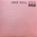 the album cover for Osker - Idle Will Kill