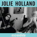the album cover for Jolie Holland - Escondida [Deluxe] (Gate) [Limited Edition]