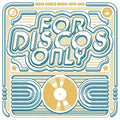 the album cover for For Disco Only Indie Dance Music From / Various - For Disco Only: Indie Dance Music From Fantasy & Vanguard Records