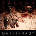 the album cover for Tallah - Matriphagy [LP]