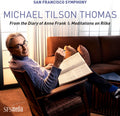 the album cover for Michael Thomas Tilson / San Francisco Symphony - From the Diary of Anne Frank & Meditations on Rilke
