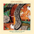 the album cover for Jon Hassell - Seeing Through Sound (pentimento Volume Two)