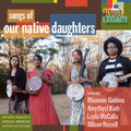 the album cover for Our Native Daughters - Songs Of Our Native Daughters
