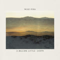the album cover for Wild Pink - A Billion Little Lights [Indie Exclusive Limited Edition Glow-In-The-Dark LP]