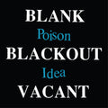 the album cover for Poison Idea - Blank Blackout Vacant