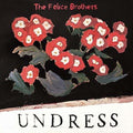 the album cover for The Felice Brothers - Undress [Red Black Split LP]