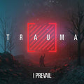 the album cover for I Prevail - Trauma [LP]
