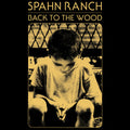 the album cover for Spahn Ranch - Back to the Wood