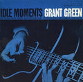 the album cover for Grant Green - Idle Moments (Blue Note Classic Vinyl Edition)