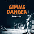 the album cover for Various Artists - Gimme Danger: Music From The Motion Picture [Rocktober 2021 Ultra Clear LP]