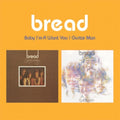 the album cover for Bread - Baby I'm-A Want You / Guitar Man (2-Fer)