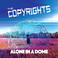 the album cover for The Copyrights - Alone In A Dome