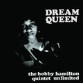 the album cover for The Bobby Hamilton Quintet Unlimited - Dream Queen [RSD 2022] []