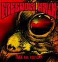 the album cover for Freedom Hawk - Take All You Can