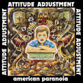 the album cover for Attitude Adjustment - American Paranoia - Millennium Edition