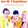 the album cover for The Mr. T Experience - Revenge Is Sweet, And So Are You
