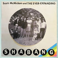 the album cover for Scott Mcmicken & The Ever-Expanding - Shabang [LP]