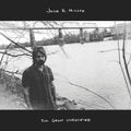 the album cover for John R Miller - The Great Unknowing [Black Vinyl]