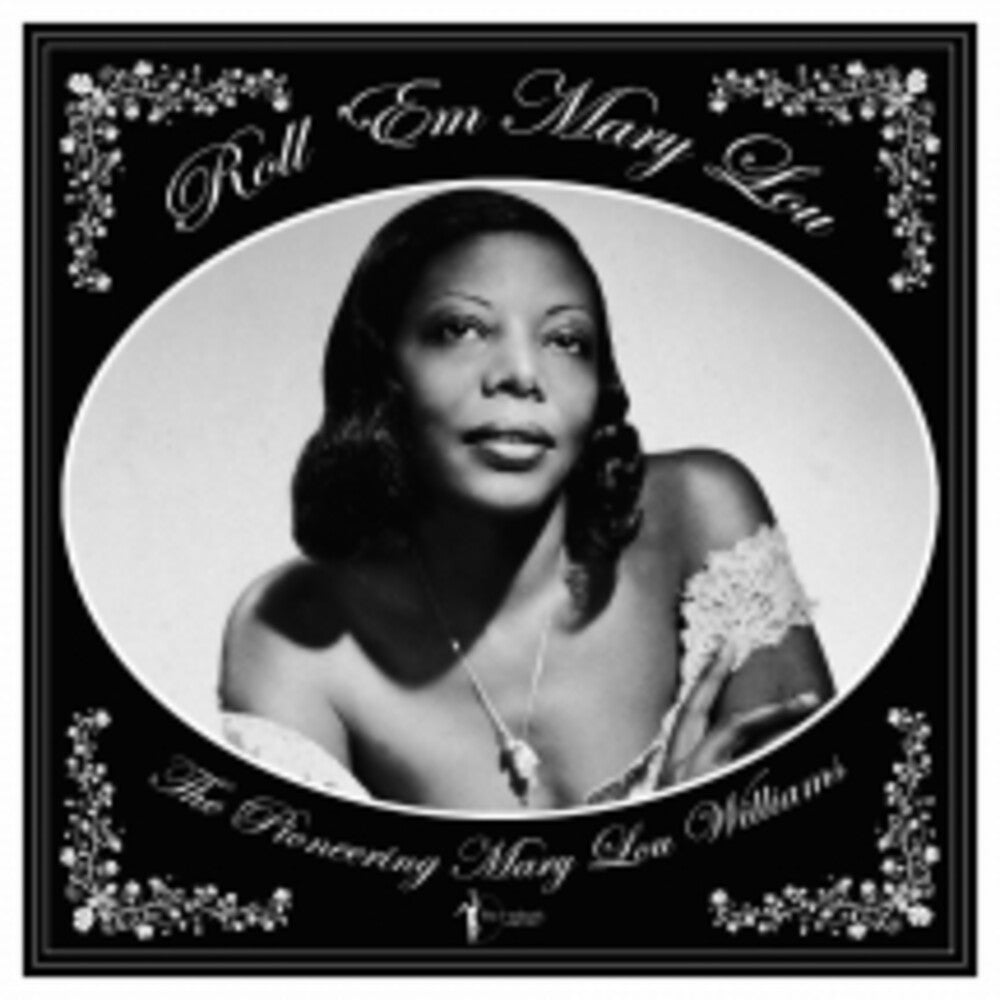 the album cover for Mary Williams  Lou - Roll 'em Mary Lou: The Pioneering Mary Lou (Ofgv)