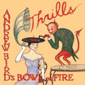 the album cover for Andrew Bird's Bowl Of Fire - Thrills (Gate)
