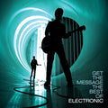 the album cover for Electronic - Get The Message - The Best Of Electronic