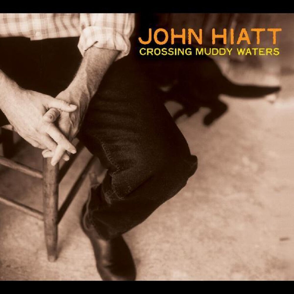 the album cover for John Hiatt - Crossing Muddy Waters [Clear Vinyl] (Org) (Stic)