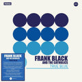 the album cover for Frank Black  & The Catholics - True Blue (Blk) (Ofgv) (Wsv) (Uk)