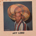 the album cover for Ary Lobo - Ary Lobo 1958-1966 (Gate) [180 Gram] [Download Included]
