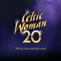 the album cover for Celtic Woman - 20: 20th Anniversary